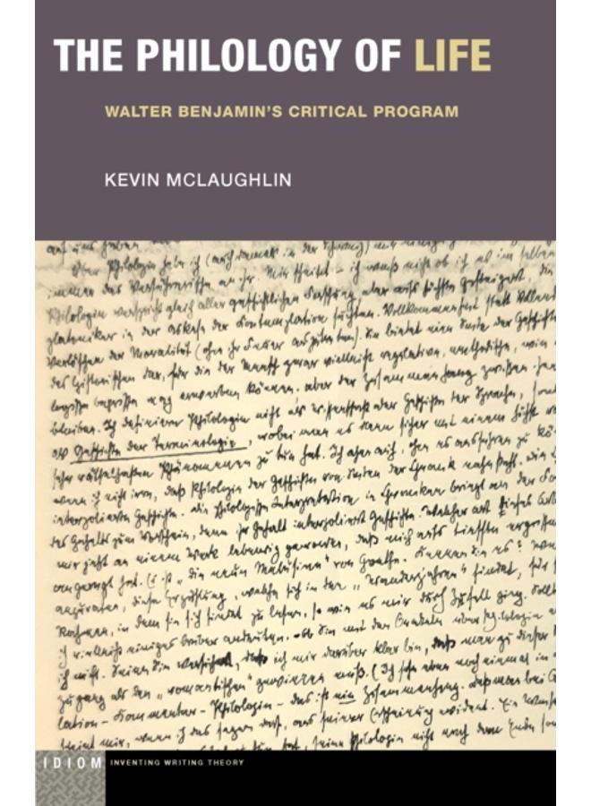The Philology of Life : Walter Benjamin's Critical Program