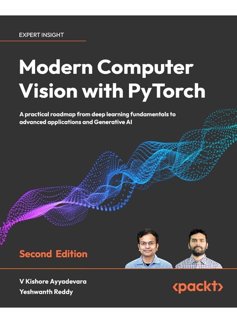 Packt Modern Computer Vision with PyTorch - Second Edition: A practical roadmap from deep learning fundamentals to advanced applications and Generative AI