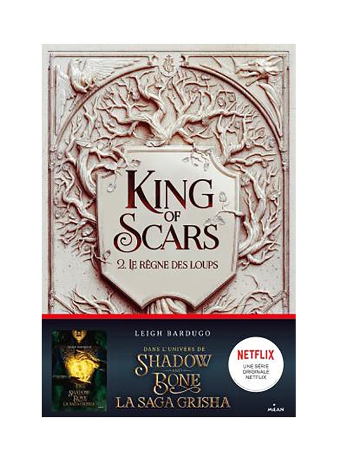 KING OF SCARS, TOME 02 - LE REGNE DES LOUPS