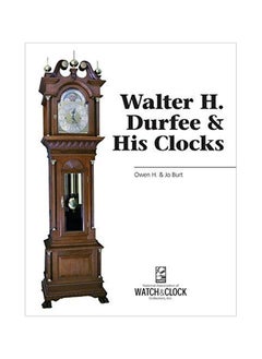 Walter H Durfee And His Clocks 