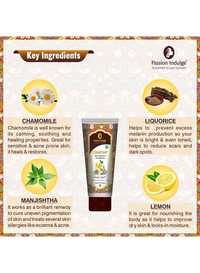 passion indulge Natural Pearl Light Cleanser For Skin Brightening Glowing Skin Vitamin C With Lemon & Chamomile Essential Oil Manjistha & Liquorice Extract| Men & Women; Vegan & Natural 100 Ml - Image 4