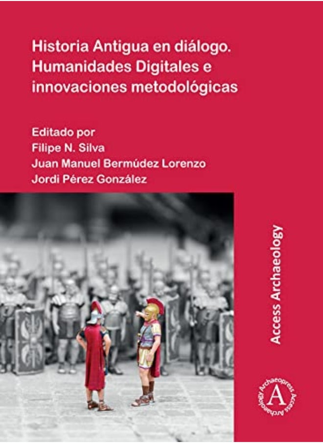 Historia Antigua en dialogo. Humanidades Digitales e innovaciones metodologicas 