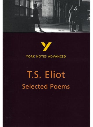 Selected Poems of T S Eliot: York Notes Advanced everything you need to catch up, study and prepare for and 2023 and 2024 exams and assessments - pzsku/Z5113777D778835A33170Z/45/1749824401/0ca3266a-218e-4c3a-8295-636f9a7f25eb