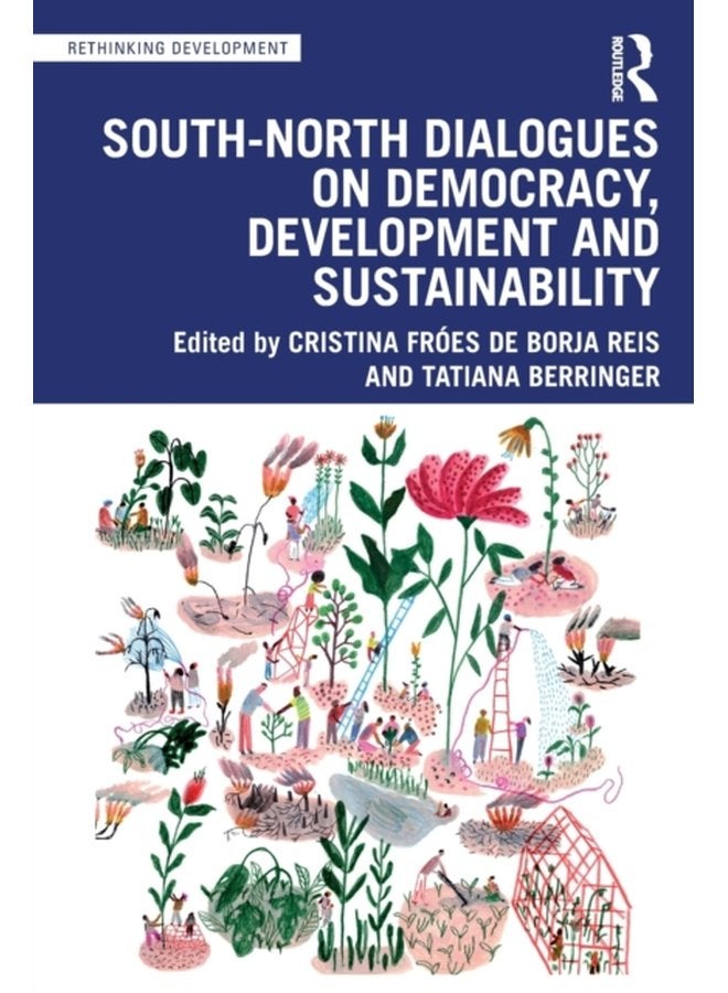 South North Dialogues on Democracy Development and Sustainability - Paperback