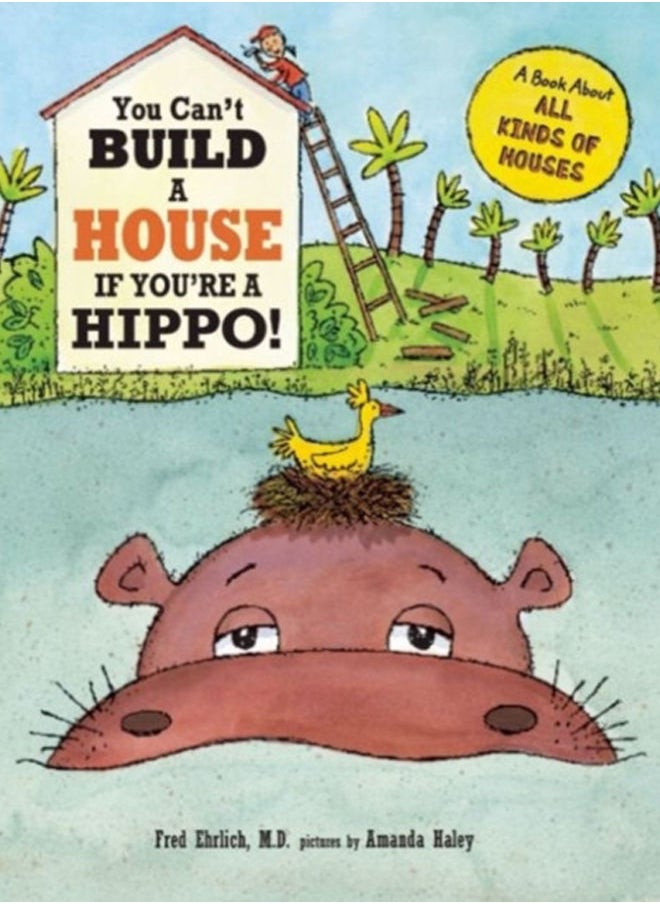 You Can't Build a House If You're a Hippo! 