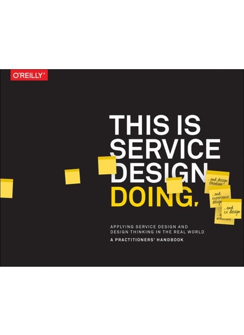 This is Service Design Doing : Applying Service Design Thinking in the Real World