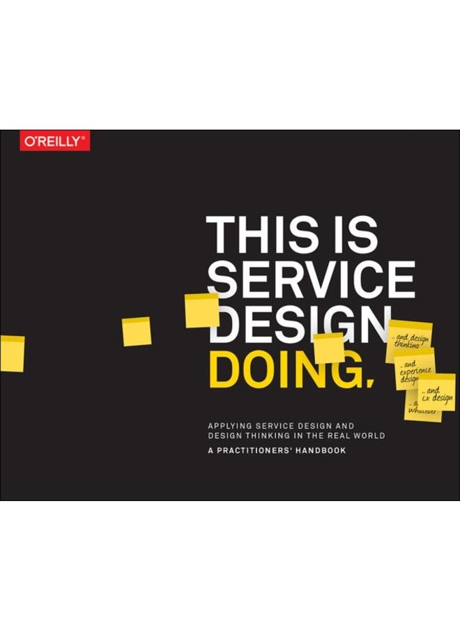 This is Service Design Doing : Applying Service Design Thinking in the Real World 
