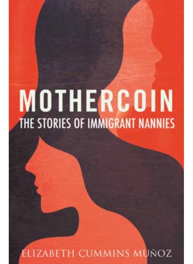 Mothercoin The Stories of Immigrant Nannies - Hardback