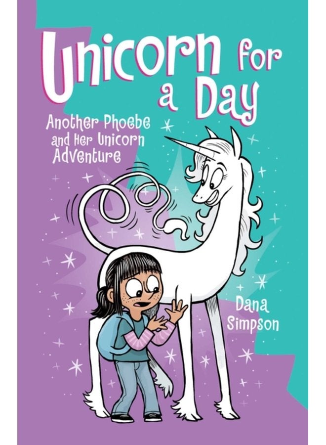 Unicorn for a Day Another Phoebe and Her Unicorn Adventure 18 - Paperback