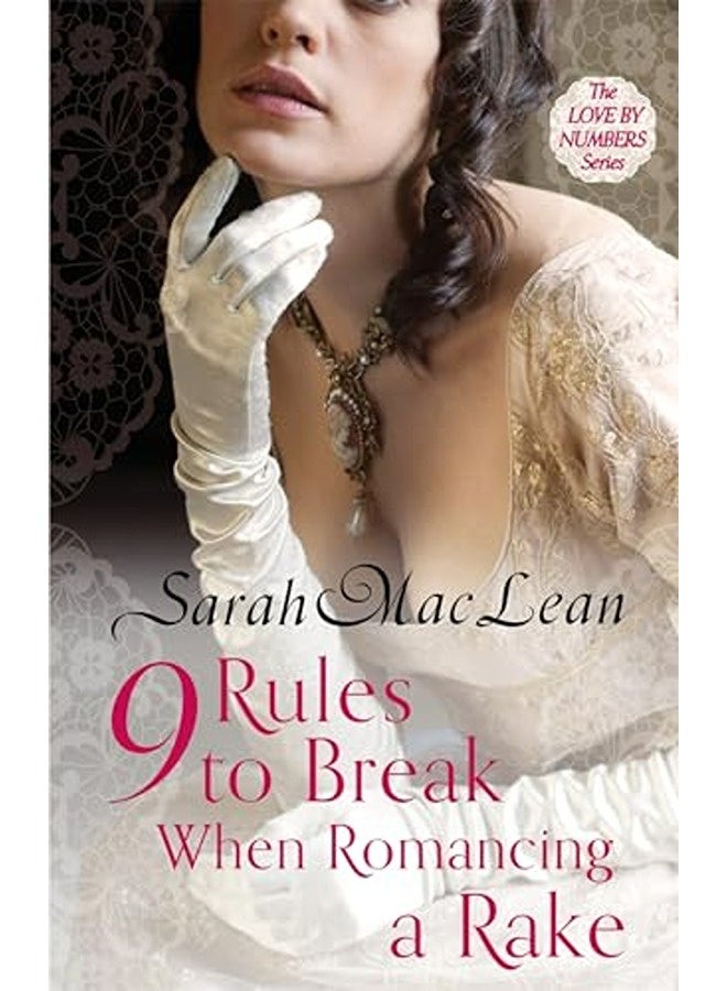 Nine Rules To Break When Romancing A Rake 