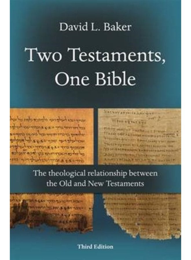 Two Testaments One Bible 3rd Edition The Theological Relationship Between The Old And New Testaments - Paperback