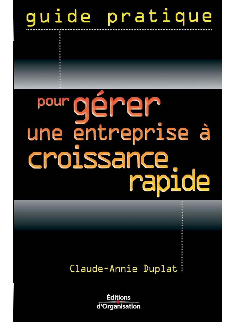 Pour gérer une entreprise à croissance rapide 
