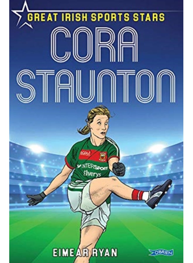 Cora Staunton : Great Irish Sports Stars 