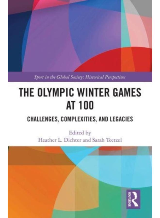 The Olympic Winter Games at 100 : Challenges, Complexities, and Legacies 