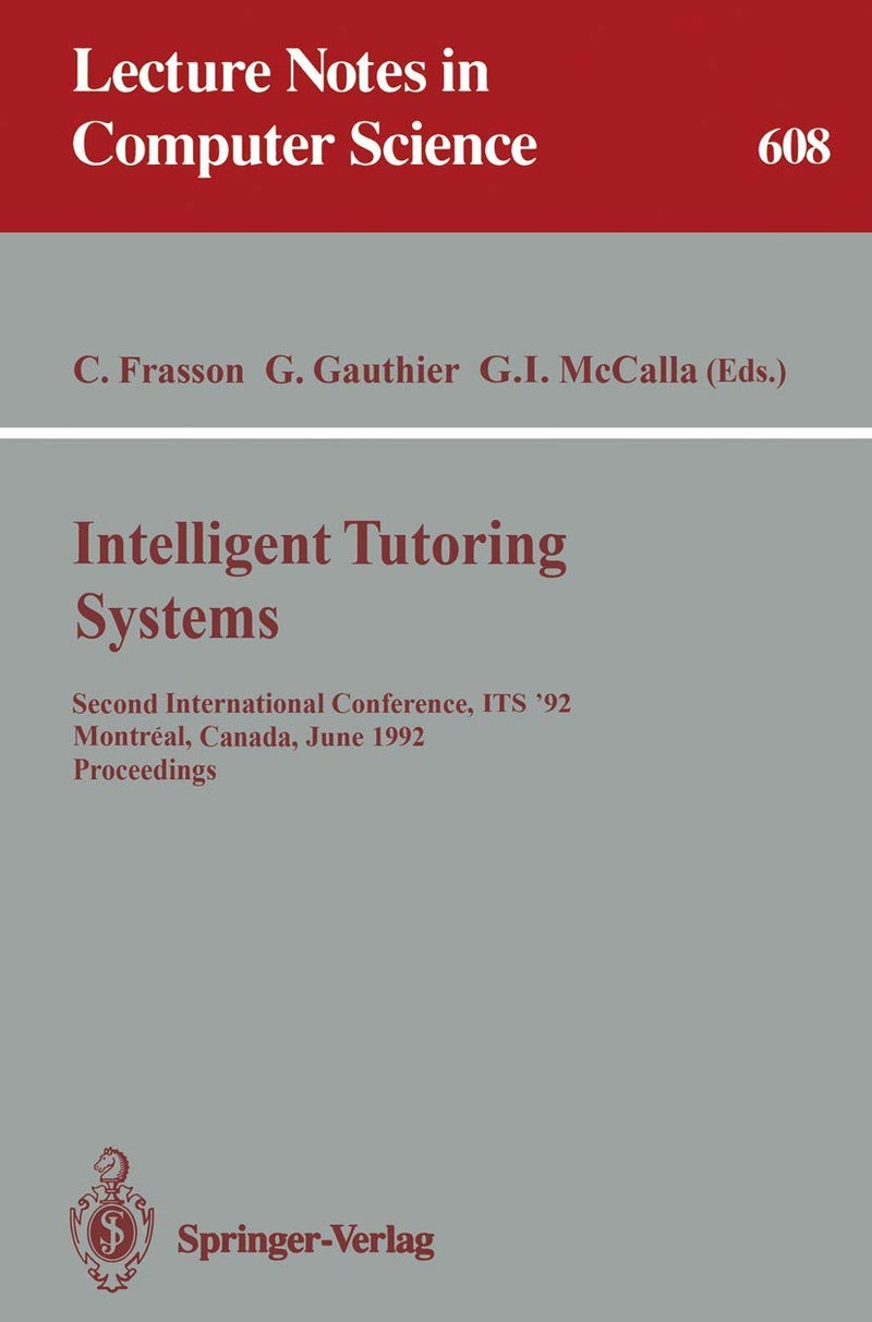 Intelligent Tutoring Systems: Second International Conference, ITS '92, Montreal, Canada, June 10-12, 1992. Proceedings