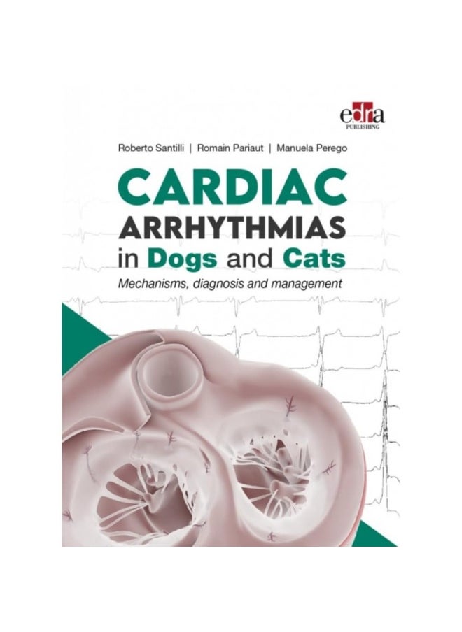 Cardiac Arrhythmias in Dogs and Cats: Mechanisms, diagnosis and management 