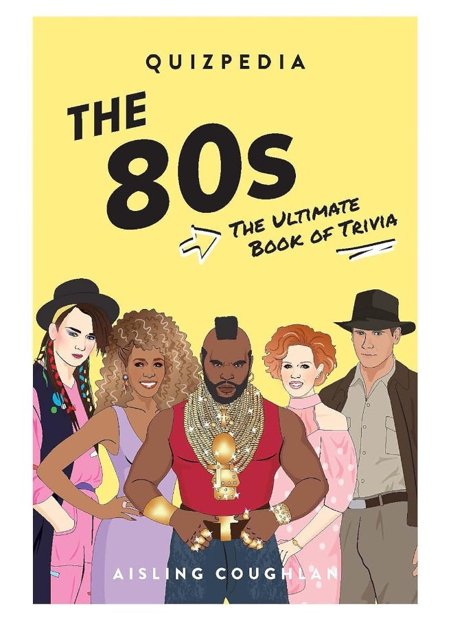 80s Quizpedia: The ultimate book of trivia 