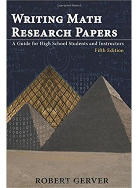 Writing Math Research Papers : A Guide For High School Students And Instructors - Paperback