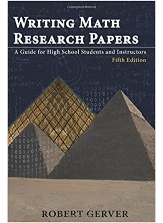Writing Math Research Papers : A Guide For High School Students And Instructors - Paperback 
