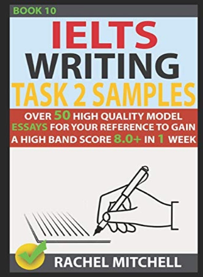 Ielts Writing Task 2 Samples Over 50 Highquality Model Essays For Your Reference To Gain A High Ba by Mitchell, Rachel Paperback