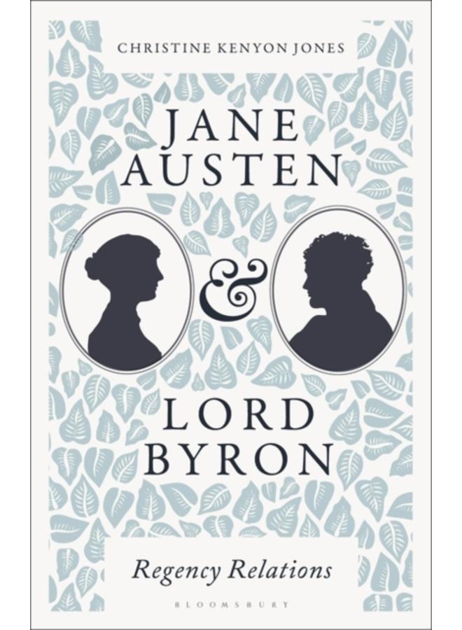Jane Austen and Lord Byron : Regency Relations