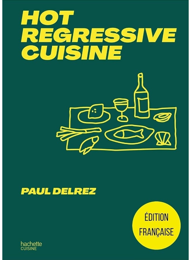 Hot regressive cuisine: + de 100 recettes par Paul Delrez - Image 1