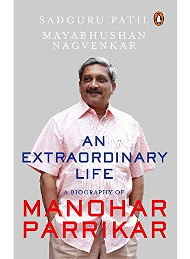 An Extraordinary Life: A Biography of Manohar Parrikar