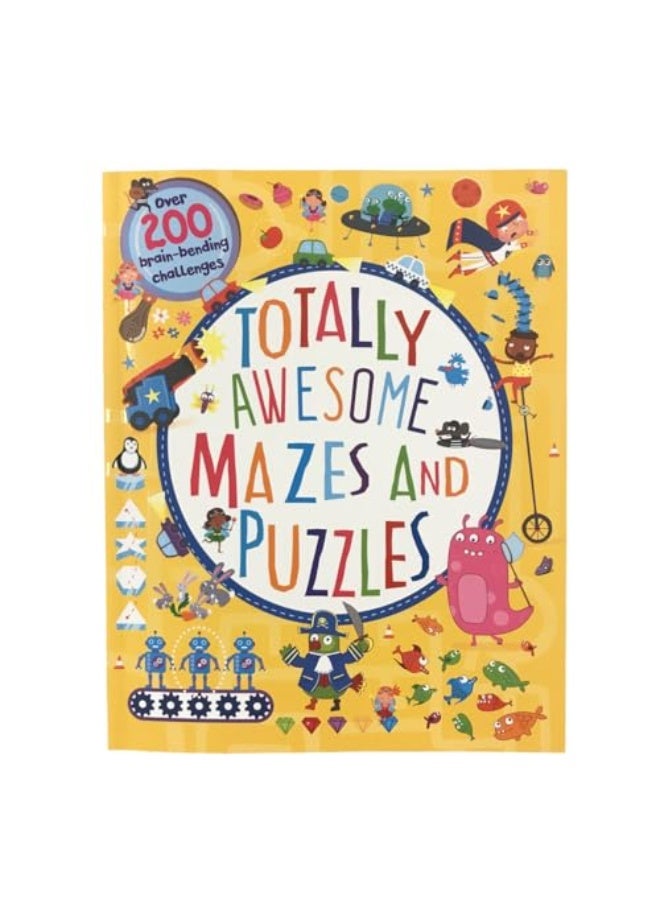 Totally Awesome Mazes And Puzzles Over 200 Brainbending Challenges