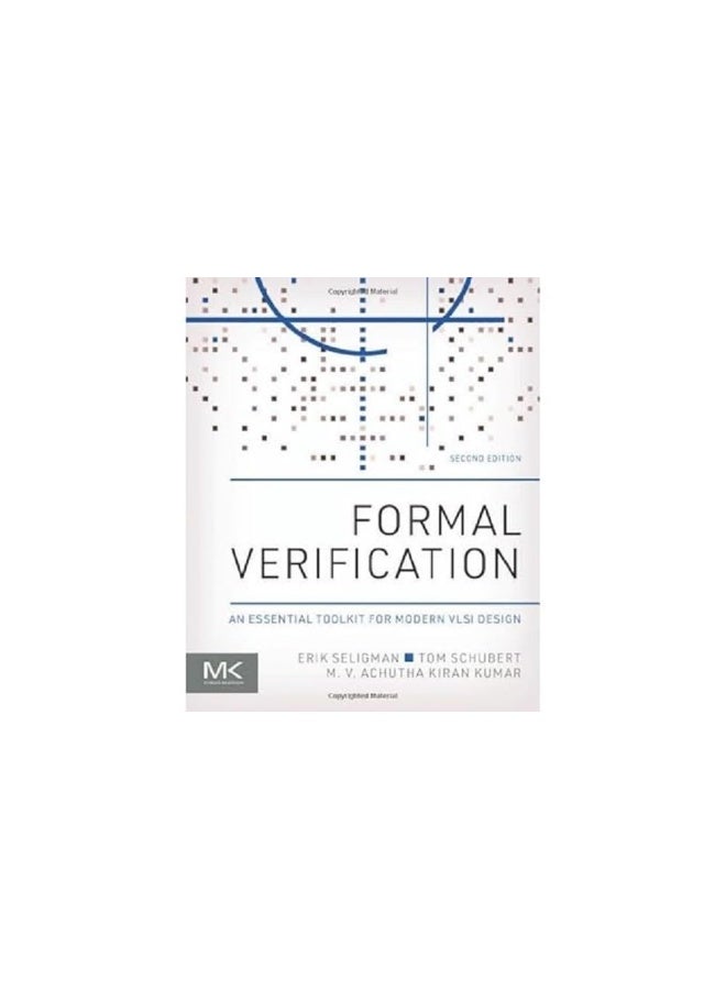 Formal Verification: An Essential Toolkit for Modern VLSI Design