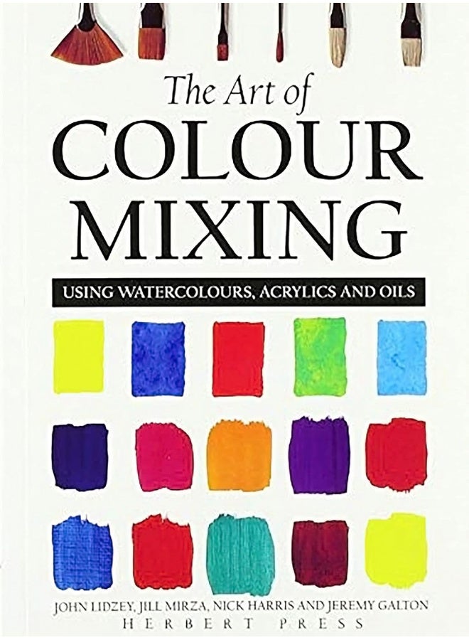 Bloomsbury The Art of Colour Mixing: Using watercolours, acrylics and oils  - Image 1