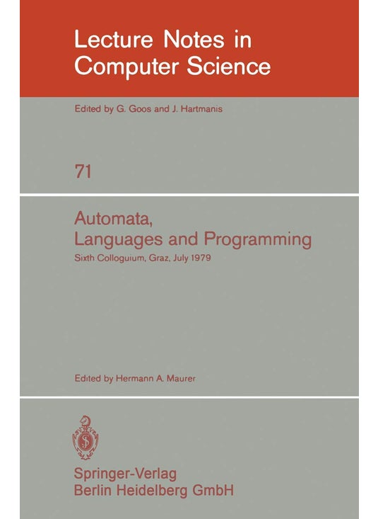 Automata, Languages, and Programming: Sixth Colloquium, Graz, Austria, July 16-20, 1979. Proceedings