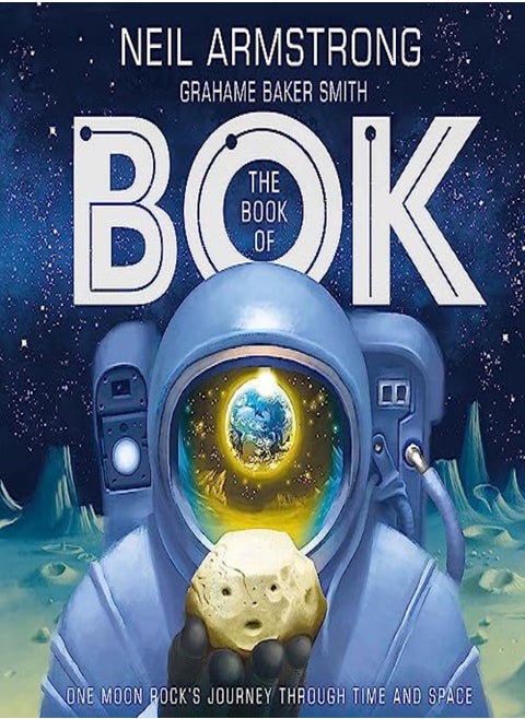 The Book of Bok: One Moon Rock's Journey Through Time and Space