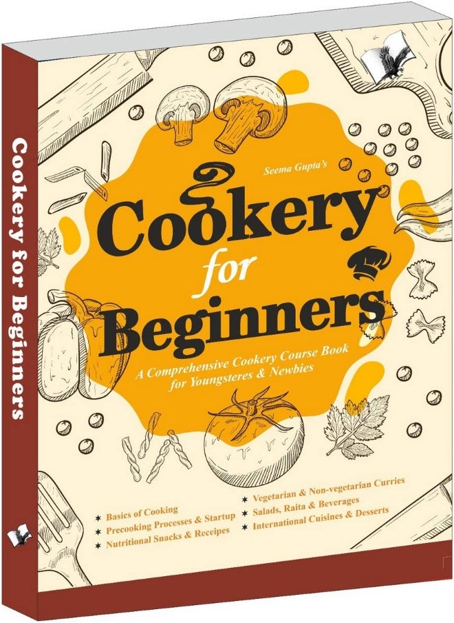 Cookery for Beginners: A Comprehensive Cookery Course Book for Youngsters & Newbies