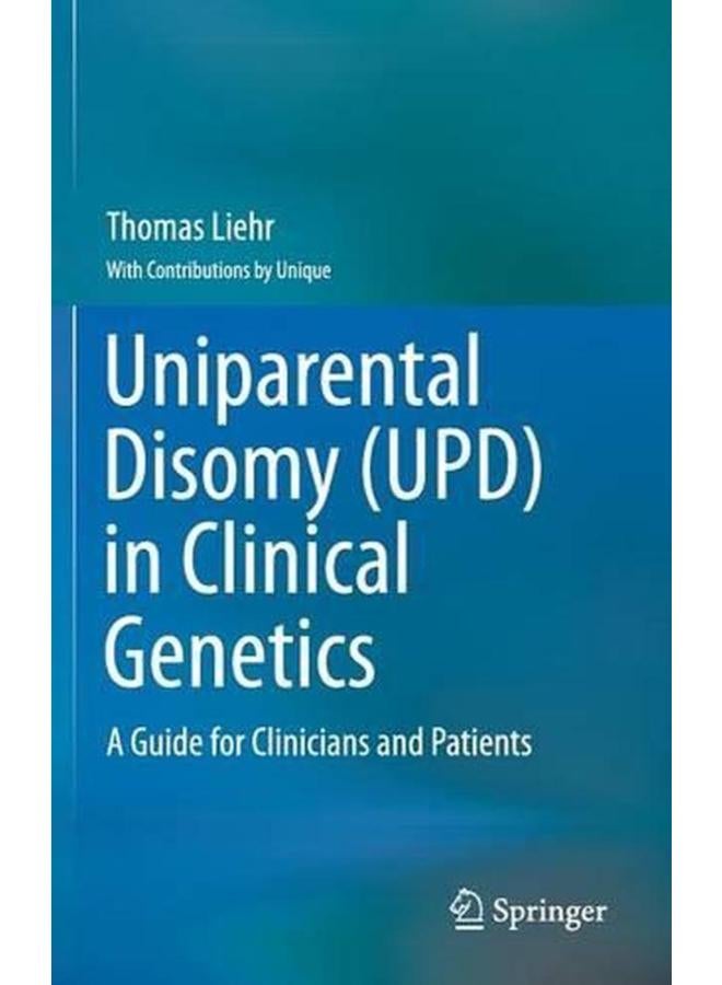 Uniparental Disomy (UPD) in Clinical Genetics: A Guide for Clinicians and Patients 