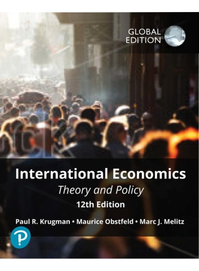 International Economics: Theory and Policy, Global Edition