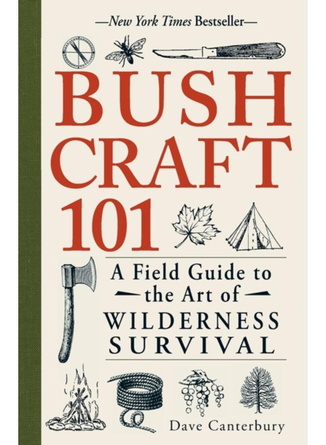 Bushcraft 101 : A Field Guide to the Art of Wilderness Survival 