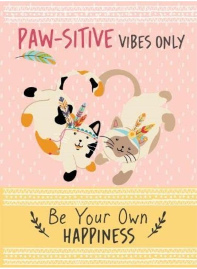 Paw-sitive Vibes Only - Be Your Own Happiness Quote Book : Inspirational Gift For Her