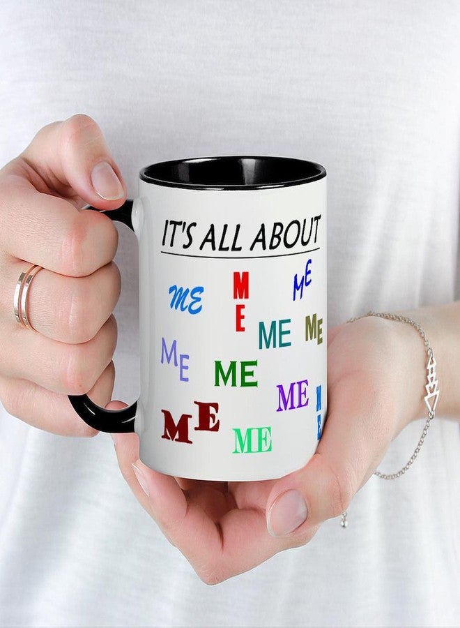 cafe press CafePress IT's ALL ABOUT ME FUNNY Mug 11 oz (325 ml) Ceramic Coffee Mug - Image 5