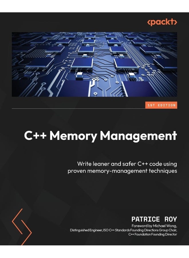 C++ Memory Management: Write leaner and safer C++ code using proven memory-management techniques