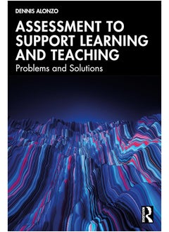 Assessment to Support Learning and Teaching: Problems and Solutions 