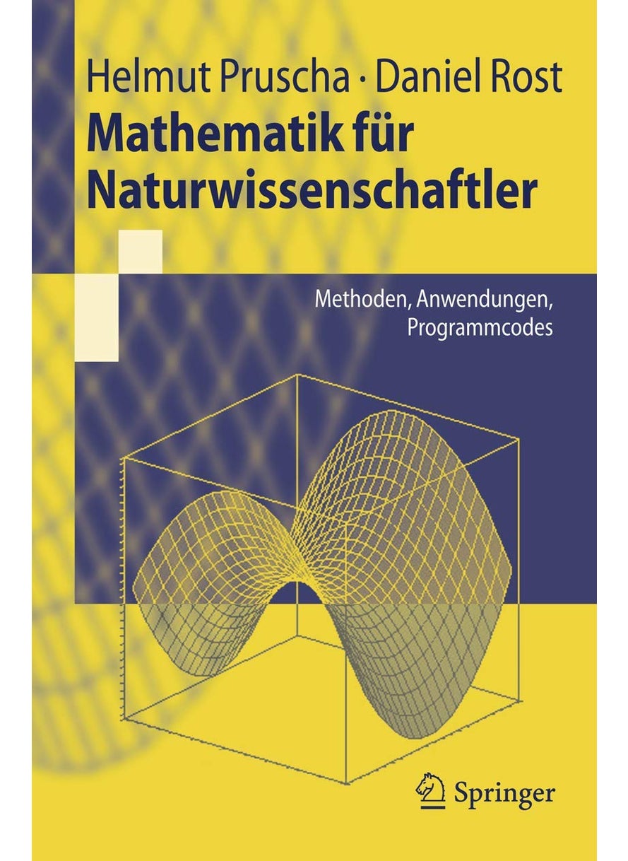 Mathematik für Naturwissenschaftler: Methoden, Anwendungen, Programmcodes 