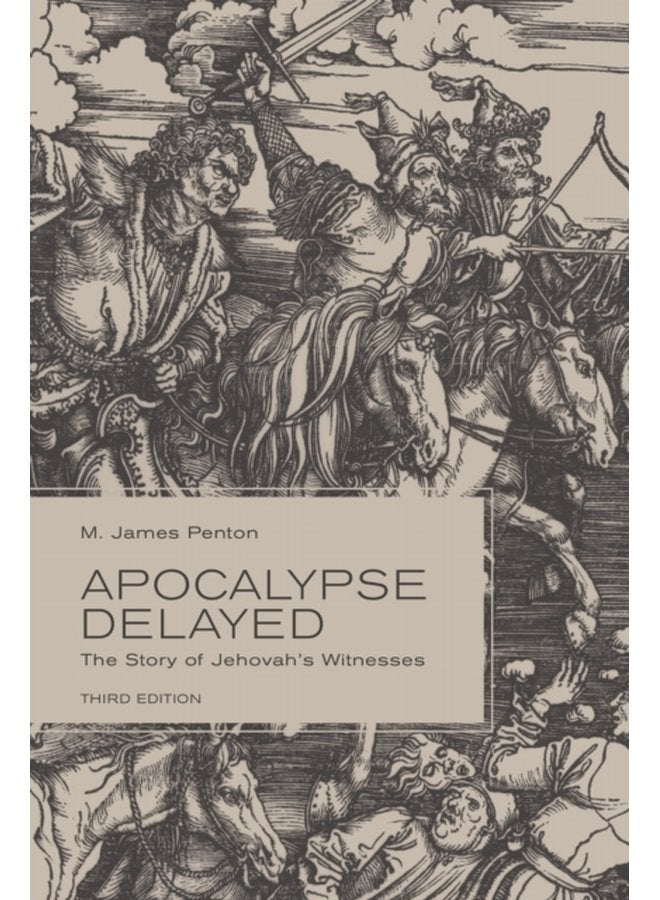 Apocalypse Delayed The Story of Jehovah s Witnesses Third Edition - Paperback