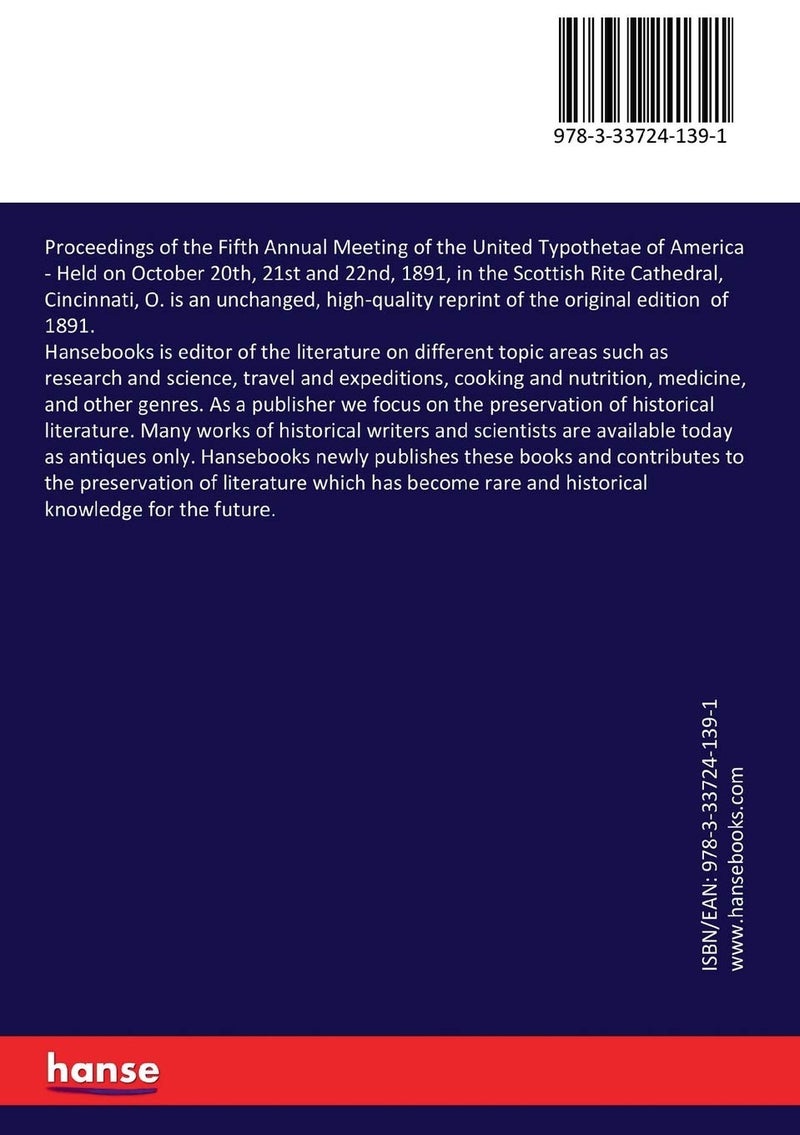 Proceedings of the Fifth Annual Meeting of the United Typothetae of America: Held on October 20th, 21st and 22nd, 1891, in the Scottish Rite Cathedral, Cincinnati, O. - Image 2