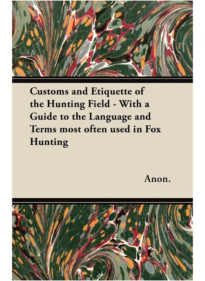 null - Customs and Etiquette of the Hunting Field - With a Guide to the Language and Terms most often used in Fox Hunting - Image 1