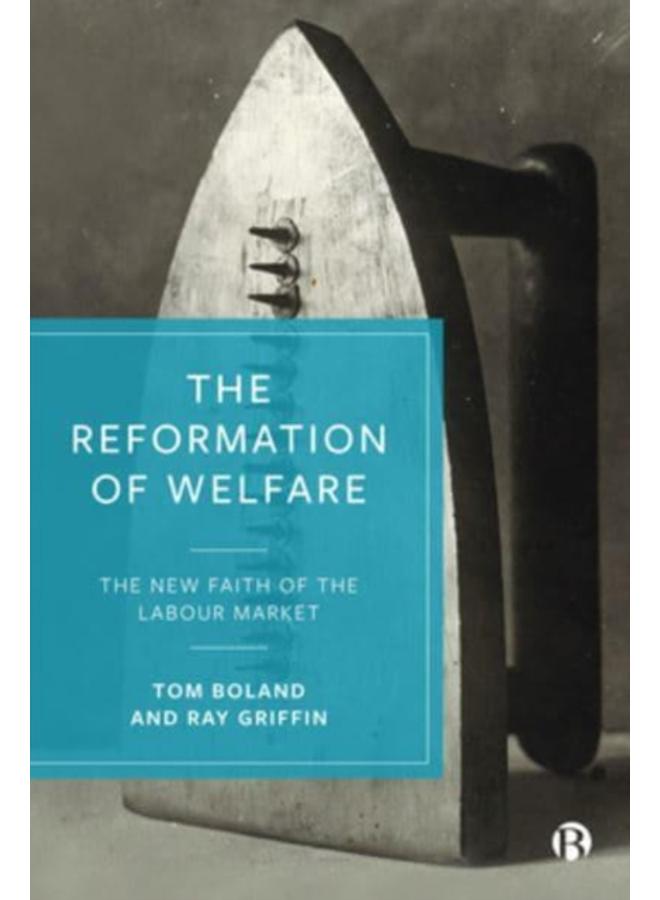The Reformation of Welfare : The New Faith of the Labour Market