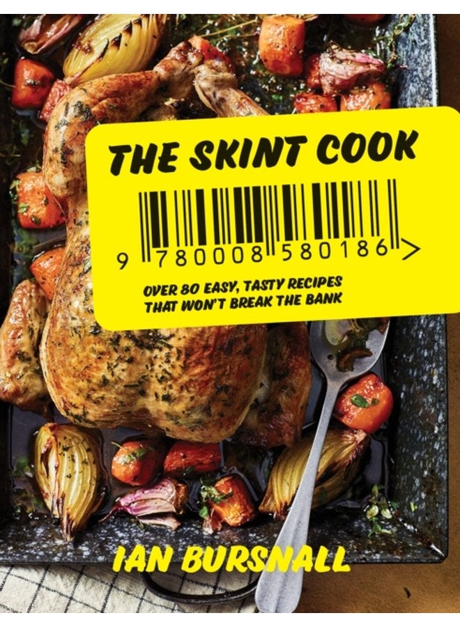 The Skint Cook Over 80 Easy Tasty Recipes That Won t Break the Bank - Hardback