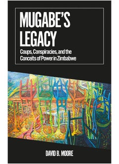 Mugabe's Legacy: Coups, Conspiracies, and the Conceits of Power in Zimbabwe  - Image 1
