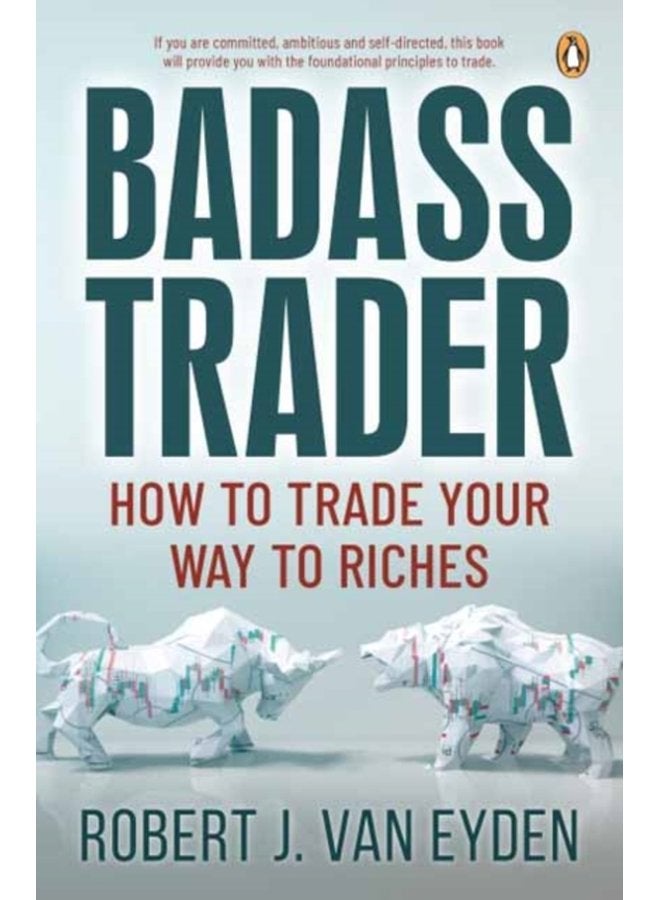 Badass Trader How to Trade Your Way to Riches - Paperback