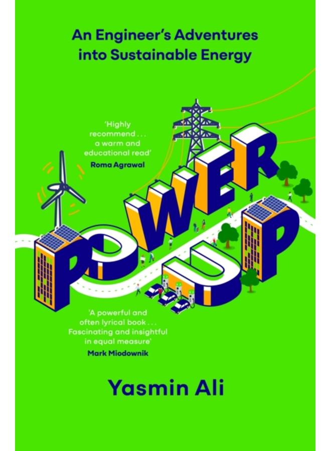 Power Up : An Engineer's Adventures into Sustainable Energy 