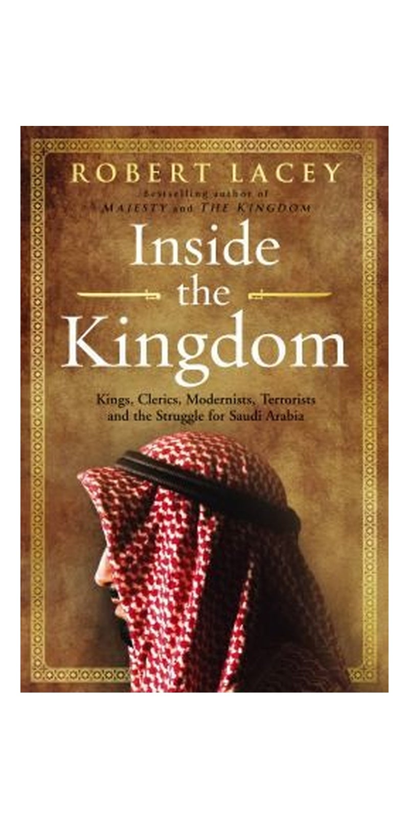 Inside the Kingdom: Kings, Clerics, Modernists, Terrorists, and the Struggle for Saudi Arabia - Image 2